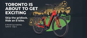 Beat World Cup Traffic in Toronto: Why an E-Bike Is Your Best Way Downtown This Summer