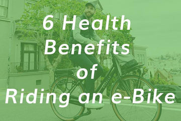 6 Health Benefits of Riding an Ebike